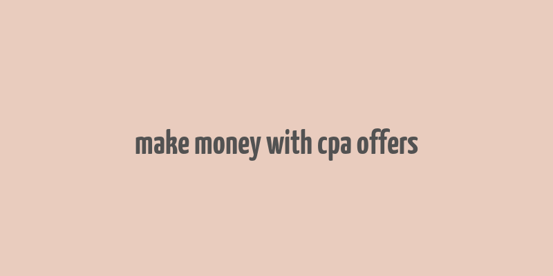 make money with cpa offers