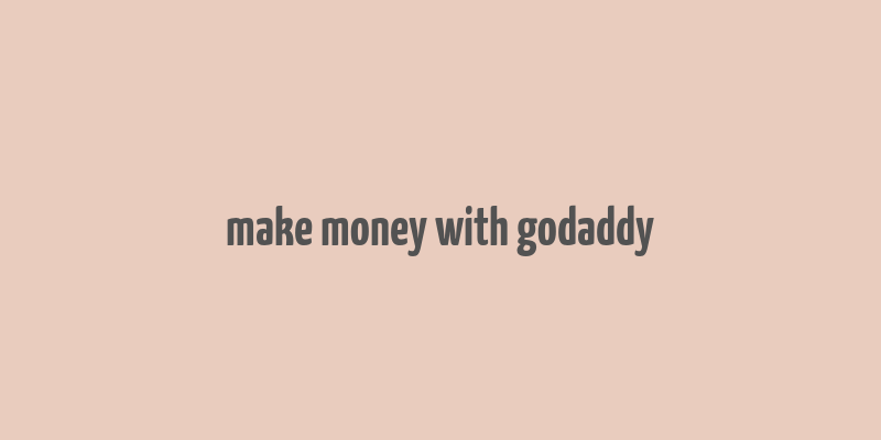 make money with godaddy