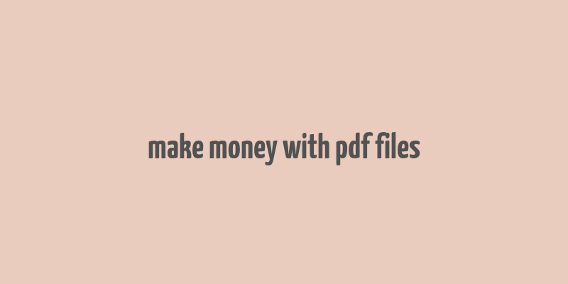 make money with pdf files