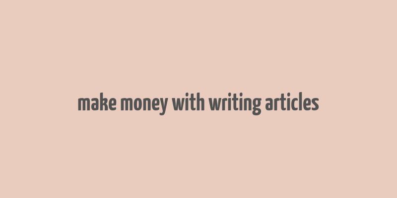 make money with writing articles