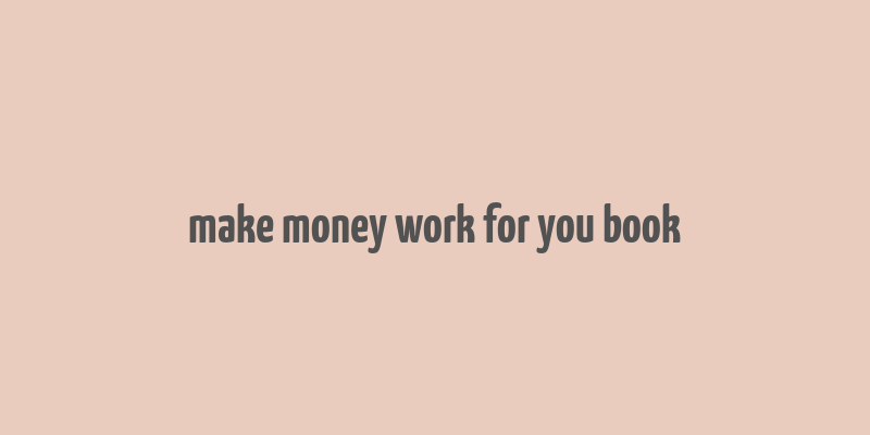 make money work for you book