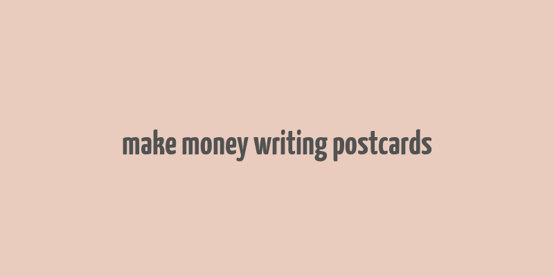 make money writing postcards