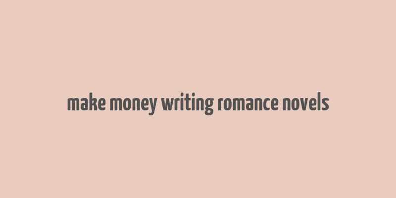 make money writing romance novels