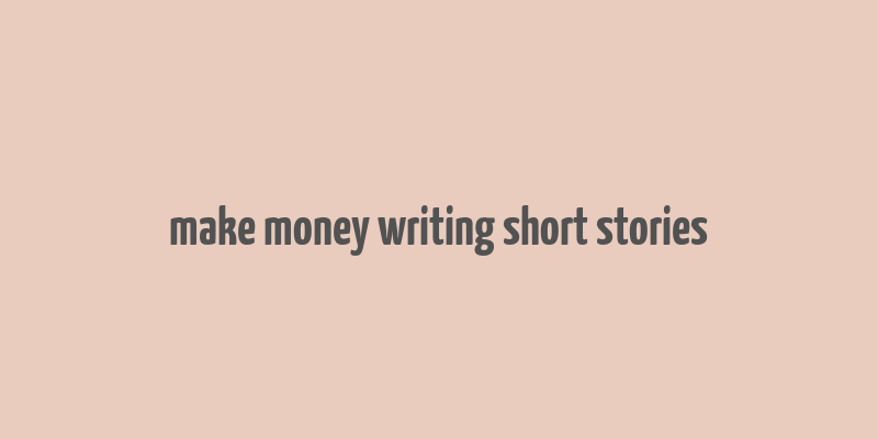 make money writing short stories