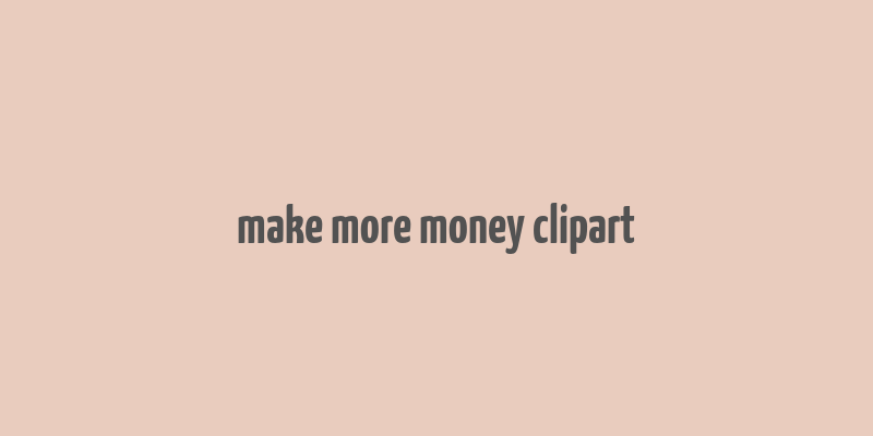 make more money clipart