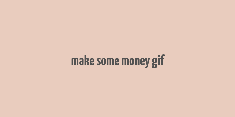 make some money gif