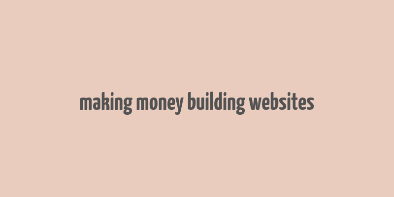 making money building websites