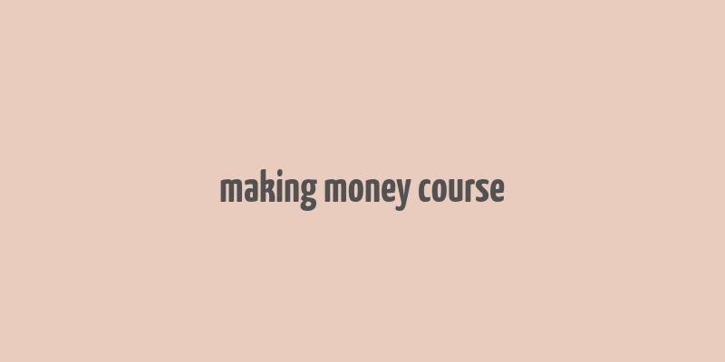 making money course