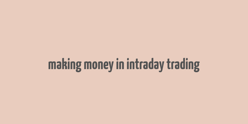 making money in intraday trading