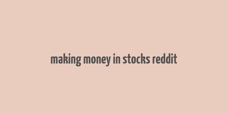 making money in stocks reddit