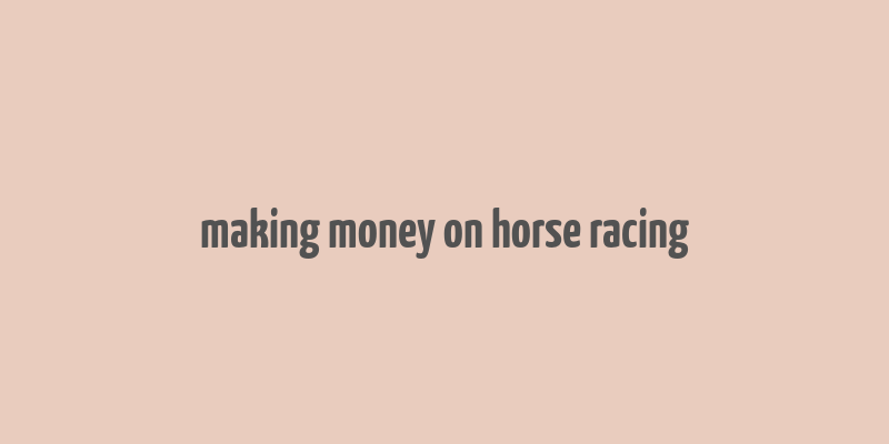 making money on horse racing