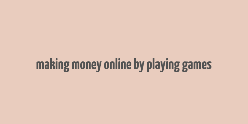 making money online by playing games