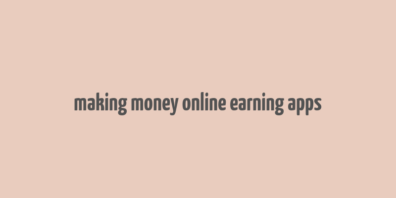 making money online earning apps