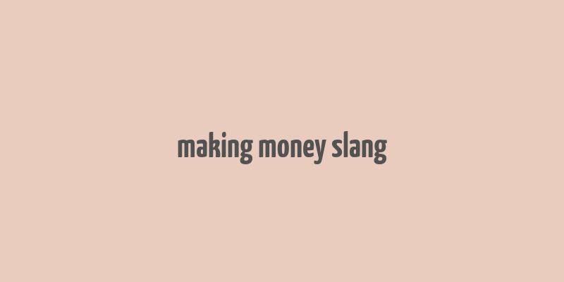 making money slang