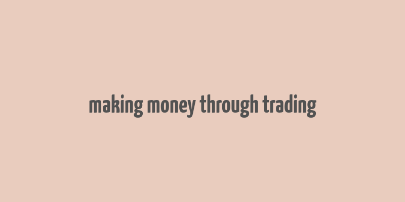 making money through trading