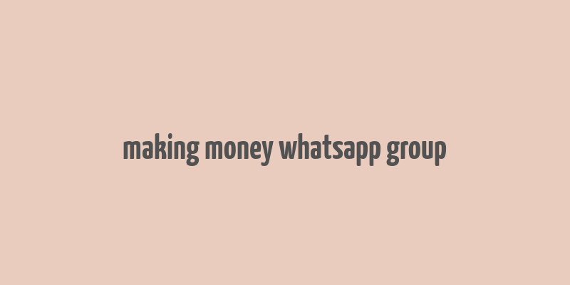 making money whatsapp group