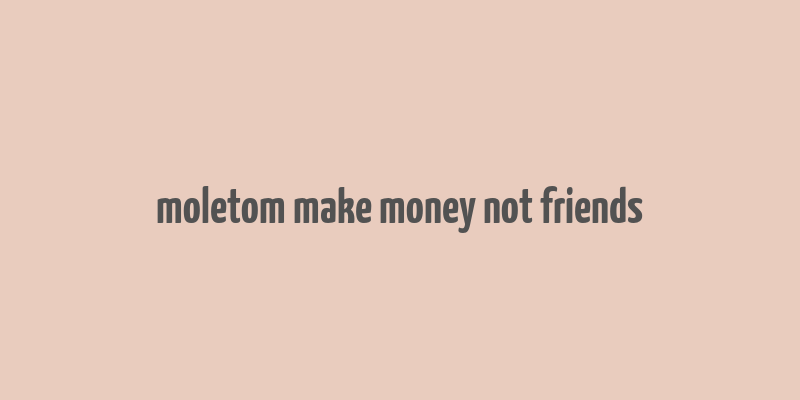 moletom make money not friends