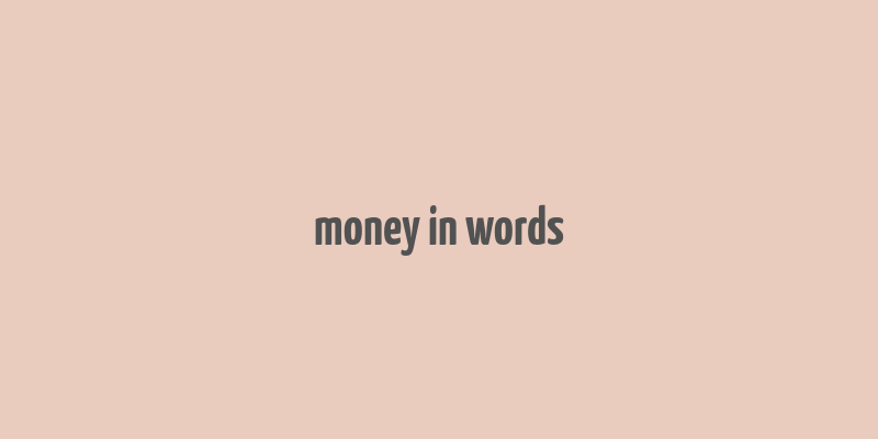 money in words