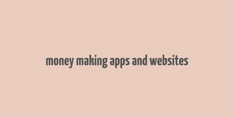 money making apps and websites