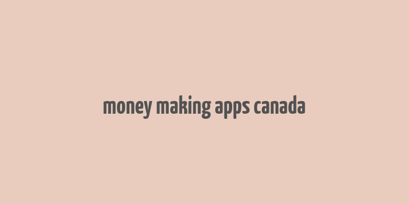 money making apps canada