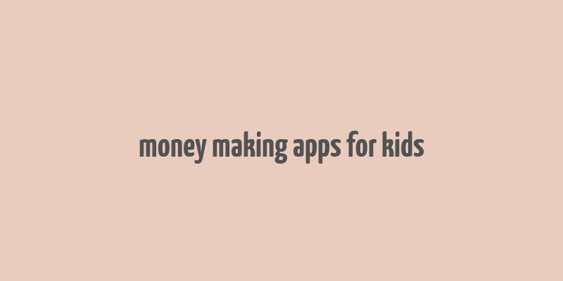 money making apps for kids