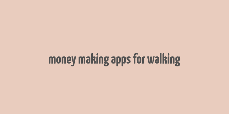 money making apps for walking