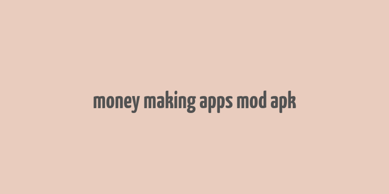 money making apps mod apk