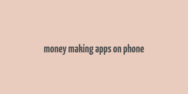 money making apps on phone