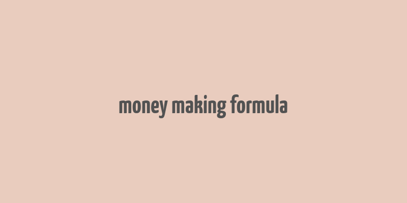 money making formula