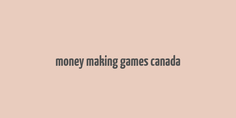 money making games canada