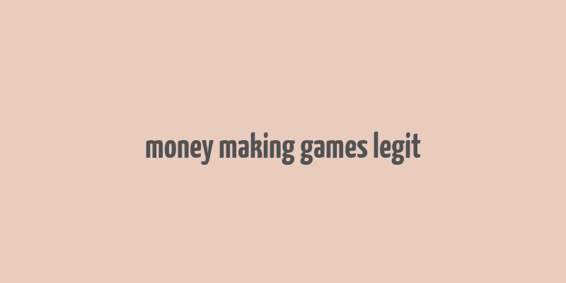 money making games legit