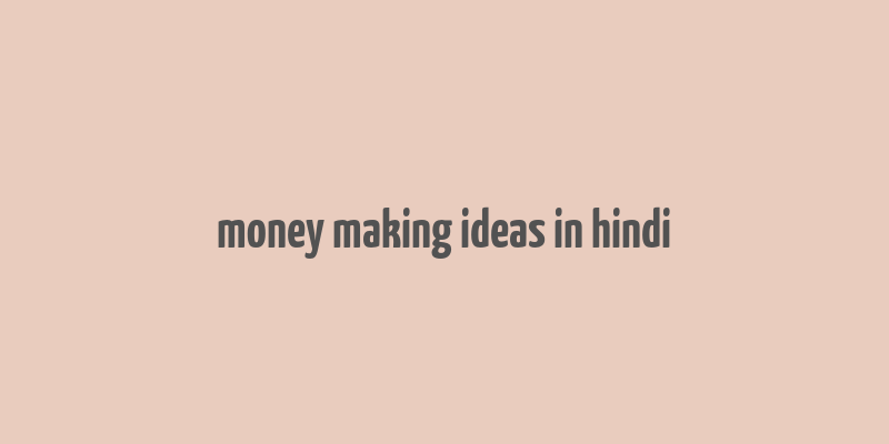 money making ideas in hindi