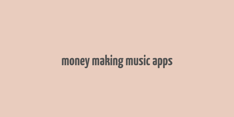 money making music apps