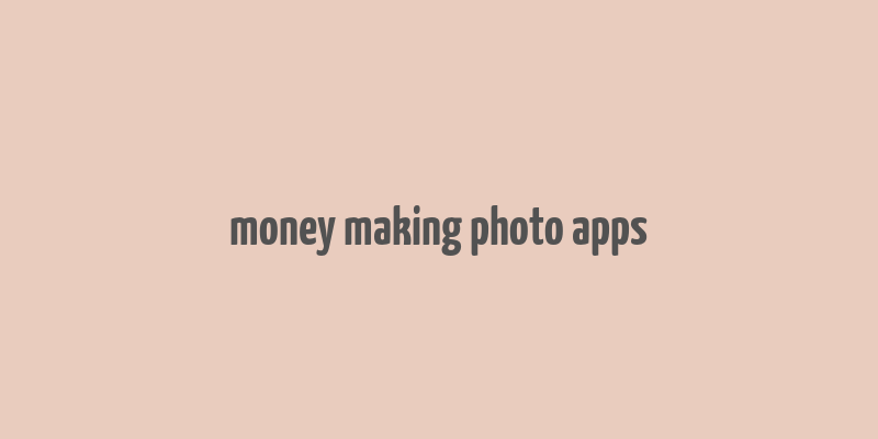 money making photo apps