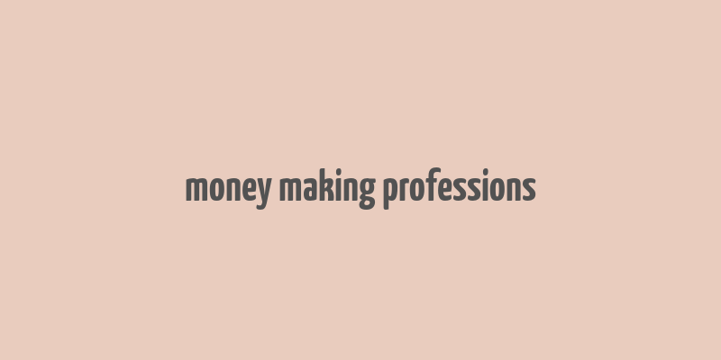 money making professions