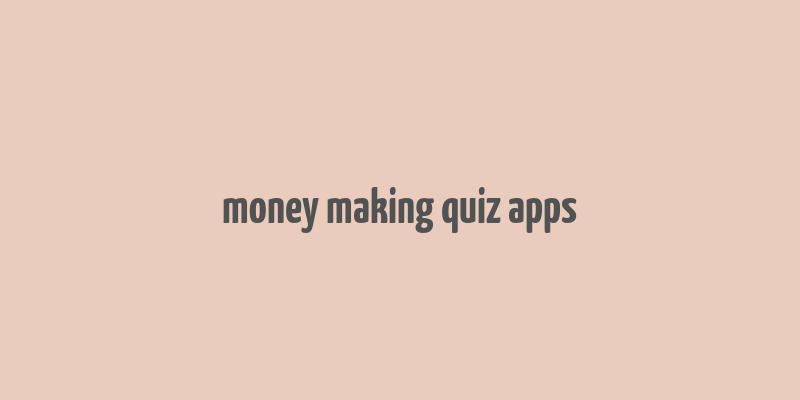 money making quiz apps