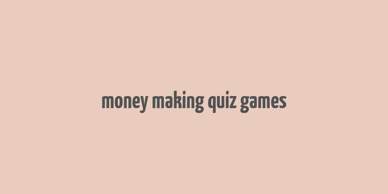 money making quiz games