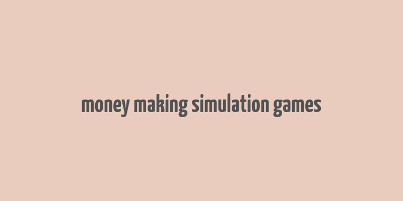 money making simulation games