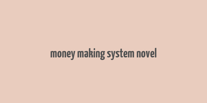 money making system novel