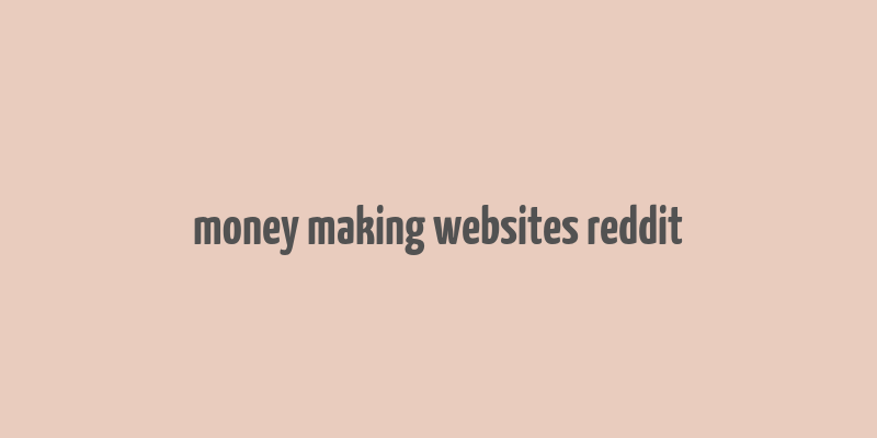 money making websites reddit