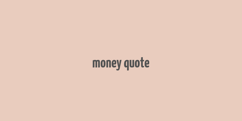 money quote