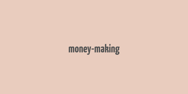 money-making