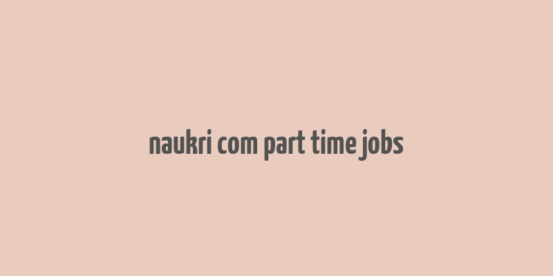 naukri com part time jobs