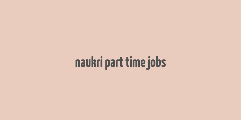 naukri part time jobs