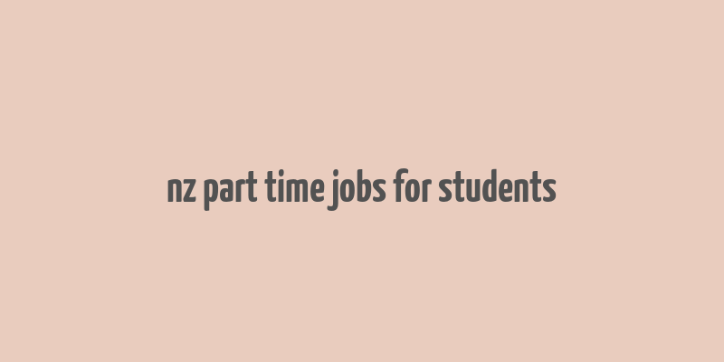 nz part time jobs for students