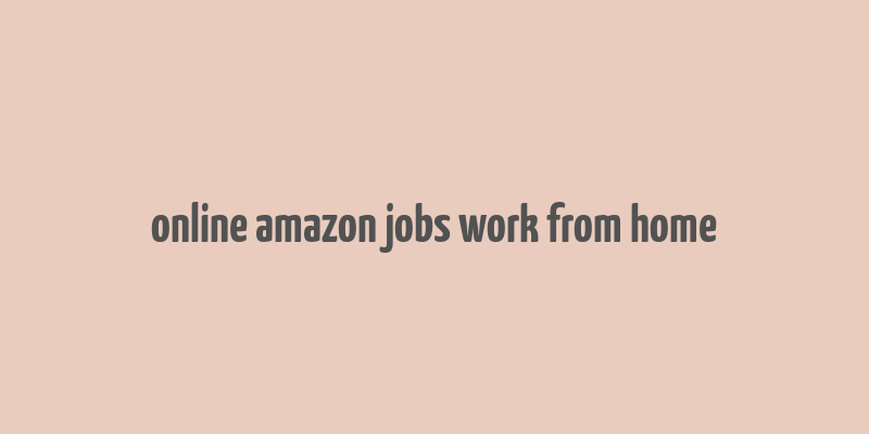 online amazon jobs work from home