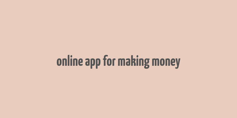 online app for making money