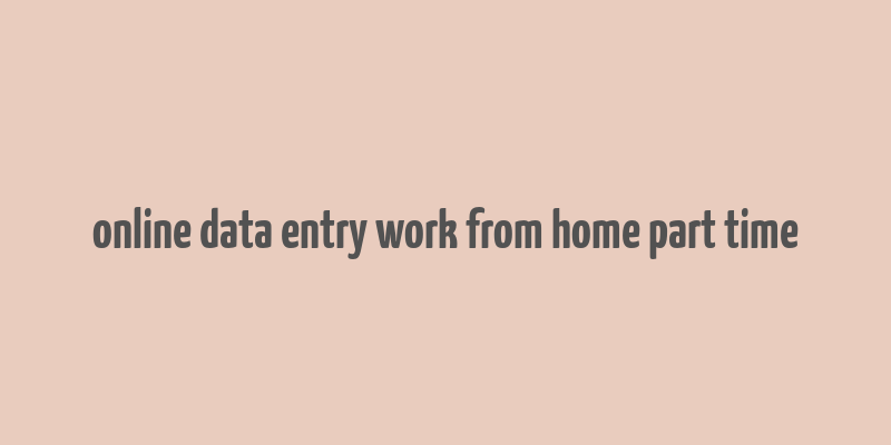 online data entry work from home part time