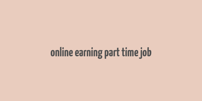 online earning part time job