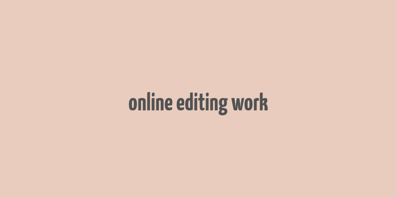 online editing work